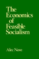 The Economics of Feasible Socialism 0043350488 Book Cover