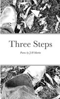 Three Steps: Poems by J H Martin null Book Cover