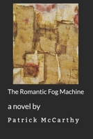 The Romantic Fog Machine B08BWFKHKX Book Cover
