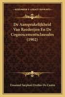 De Aansprakelijkheid Van Reederijen En De Cognoscementsclausules (1902) 1166756661 Book Cover