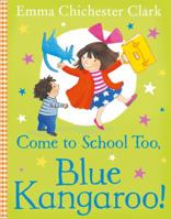 Come to School too, Blue Kangaroo! 0007258682 Book Cover