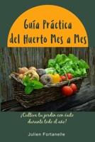 Guía Práctica del Huerto Mes a Mes: ¡Cultiva tu jardín con éxito durante todo el año! B0CKV1XBVW Book Cover