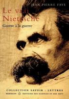 Le vrai Nietzsche: Guerre a la guerre (Collection Savoir. Lettres) 2705663541 Book Cover