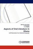 Aspects of Oral Literature in Ghana: with Illustrations from Selected Languages 384335894X Book Cover
