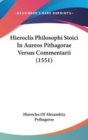 Hieroclis Philosophi Stoici In Aureos Pithagorae Versus Commentarii (1551) 1120630223 Book Cover