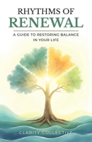 RHYTHMS OF RENEWAL: A GUIDE TO RESTORING BALANCE IN YOUR LIFE B0DT7F9K4K Book Cover