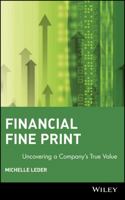 Financial Fine Print: Uncovering a Company's True Value 0471433470 Book Cover