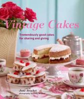 Vintage Cakes: Tremendously Good Cakes for Sharing and Giving 1440320748 Book Cover