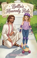Bella's Heavenly Ride 1972870319 Book Cover