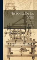 Histoire De La Soie: Ptie. Du Viie Au Xiie Siècle 1144609631 Book Cover