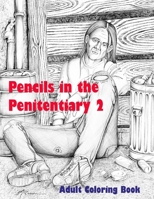 Pencils in the Penitentiary #2: Adult coloring book all Images created on Death Row B08TL5W562 Book Cover