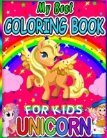 My Best Unicorn Coloring Book For Kids: (New Edition) 60+ Images! Adorable Unicorn Coloring and Drawings Pages for Kids Ages 4-8 - Now Includes 24 Bon B08D4P9D88 Book Cover