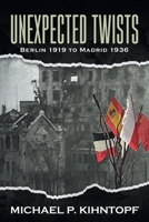 Unexpected Twists: Berlin 1919 - Madrid 1936 1648035841 Book Cover
