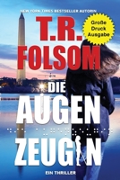 Die Augenzeugin (Ein Thriller) (Große Druckausgabe) 1961208016 Book Cover