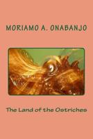 The Land of the Ostriches 1519501951 Book Cover