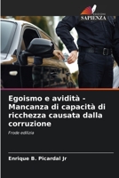 Egoismo e avidità - Mancanza di capacità di ricchezza causata dalla corruzione 6205772418 Book Cover