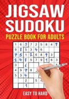 Jigsaw Sudoku Puzzle Book for Adults: Irregular Sudoku Japanese Math Logic Puzzles | Easy to Hard | 156 Puzzles B08FP5V3QL Book Cover