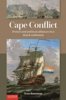 Cape Conflict: Protest and Political Alliances in a Dutch Settlement 9087283342 Book Cover
