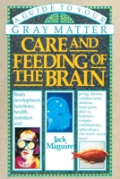 Care and Feeding of the Brain: A Guide to Your Gray Matter 0385264127 Book Cover