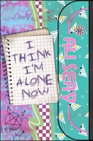 I Think I'm Alone Now 195750417X Book Cover