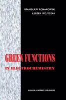 Green Functions in Electrochemistry 0792346297 Book Cover