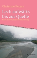 Lechaufwärts bis zur Quelle: Eine Schwesterwanderung 3347028597 Book Cover