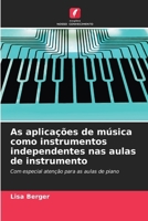 As aplicações de música como instrumentos independentes nas aulas de instrumento (Portuguese Edition) 6207500016 Book Cover