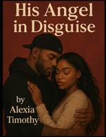 His Angel in Disguise B0FK3YK4YP Book Cover