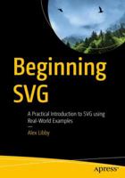 Beginning Svg: A Practical Introduction to Svg Using Real-World Examples 1484237595 Book Cover