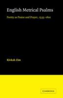 English Metrical Psalms: Poetry as Praise and Prayer, 1535-1601 0521333024 Book Cover