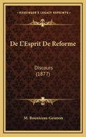 De L'Esprit De Reforme: Discours (1877) 1160401756 Book Cover