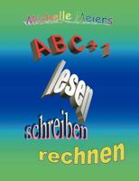 A B C + 1: Lesen, schreiben, rechnen 3844801871 Book Cover