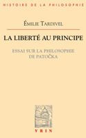 La Liberte Au Principe: Essai Sur La Philosophie de Patocka 2711623335 Book Cover