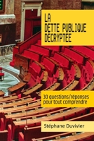 La dette publique décryptée: 30 questions/réponses pour tout comprendre (French Edition) B0CJXGRXDZ Book Cover