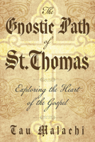 The Gnostic Path of St. Thomas: Exploring the Heart of the Gospel 0738775657 Book Cover