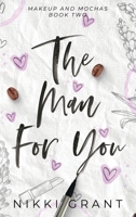 The Man for You (Makeup and Mochas) B0DT9TLM21 Book Cover