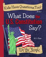 Kids Have Questions, Too! What Does the U.S. Constitution Say? 1733532234 Book Cover