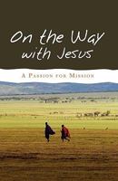 On the Way with Jesus: A Passion for Mission 0836194152 Book Cover