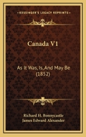 Canada V1: As It Was, Is, And May Be 1165313057 Book Cover