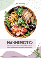 Hashimoto Heilung durch Ernährung: Wege zu mehr Wohlbefinden und Energie (Hashimoto-Thyreoiditis-Guide: Alles über Symptome, Diagnose, Behandlung und Ernährung) (German Edition) 3384360516 Book Cover