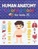 Human Anatomy Coloring Book For Kids: This Coloring Book is Very Helpful For Learning Anatomy. A Helpful Book & Fun Way to Learn Human Anatomy. Human ... Coloring Book for Toddlers & Preschoolers. B09DN32MZ2 Book Cover
