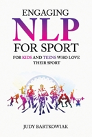 Engaging NLP for Sport: For Kids and Teens who love their sport B0DY8B91PK Book Cover