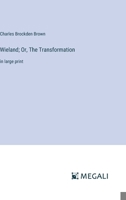 Wieland; Or, The Transformation: in large print 3387002173 Book Cover