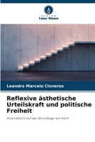 Reflexive ästhetische Urteilskraft und politische Freiheit (German Edition) 6203620890 Book Cover