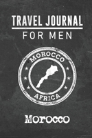 Travel Journal for Men Morocco: 6x9 Travel Notebook or Diary with prompts, Checklists and Bucketlists perfect gift for your Trip to Morocco for every your Man, Husband or Boyfriend 1712772627 Book Cover