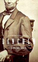Lincoln: A Foreigner's Quest 0684855151 Book Cover