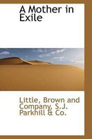 A Mother In Exile... 0469604735 Book Cover
