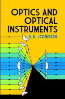 Optics and Optical Instruments: An Introduction (Dover Books Explaining Science) 0486606422 Book Cover