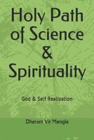 Holy Path of Science & Spirituality: God & Self Realization 1791740316 Book Cover