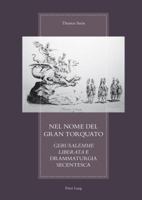 Nel Nome del Gran Torquato: Gerusalemme Liberata E Drammaturgia Secentesca 3034311605 Book Cover